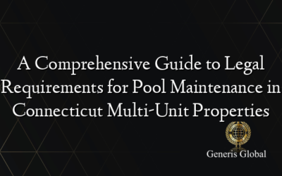 A Comprehensive Guide to Legal Requirements for Pool Maintenance in Connecticut Multi-Unit Properties