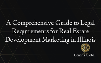 A Comprehensive Guide to Legal Requirements for Real Estate Development Marketing in Illinois