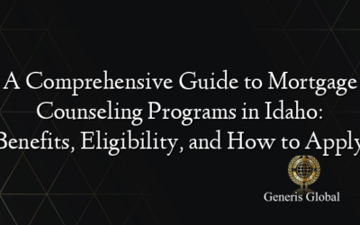 A Comprehensive Guide to Mortgage Counseling Programs in Idaho: Benefits, Eligibility, and How to Apply