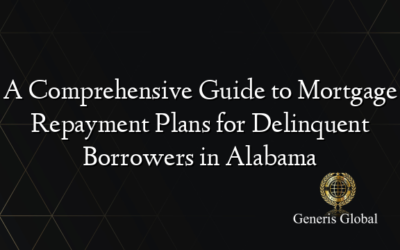 A Comprehensive Guide to Mortgage Repayment Plans for Delinquent Borrowers in Alabama