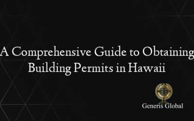 A Comprehensive Guide to Obtaining Building Permits in Hawaii