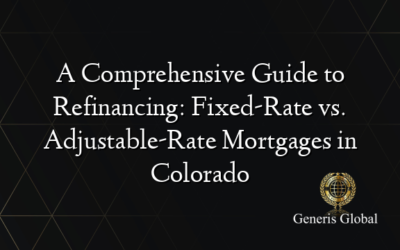 A Comprehensive Guide to Refinancing: Fixed-Rate vs. Adjustable-Rate Mortgages in Colorado