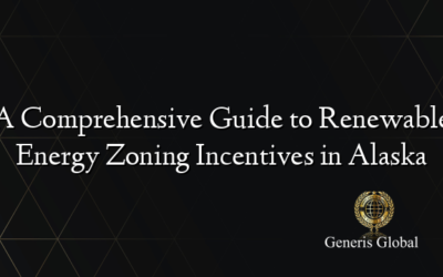 A Comprehensive Guide to Renewable Energy Zoning Incentives in Alaska