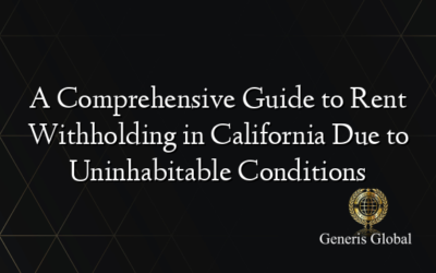 A Comprehensive Guide to Rent Withholding in California Due to Uninhabitable Conditions
