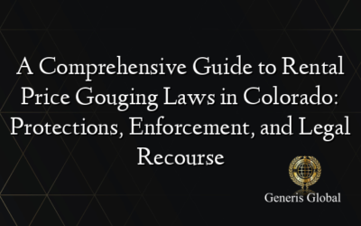 A Comprehensive Guide to Rental Price Gouging Laws in Colorado: Protections, Enforcement, and Legal Recourse