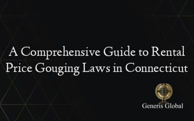 A Comprehensive Guide to Rental Price Gouging Laws in Connecticut