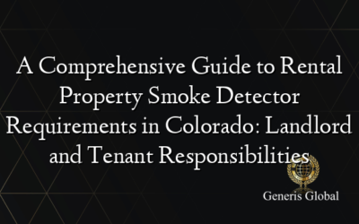 A Comprehensive Guide to Rental Property Smoke Detector Requirements in Colorado: Landlord and Tenant Responsibilities