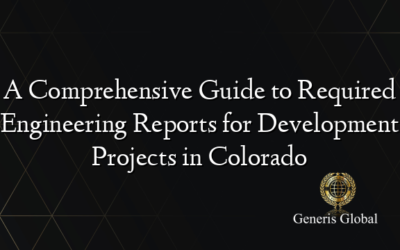 A Comprehensive Guide to Required Engineering Reports for Development Projects in Colorado