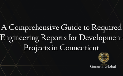 A Comprehensive Guide to Required Engineering Reports for Development Projects in Connecticut