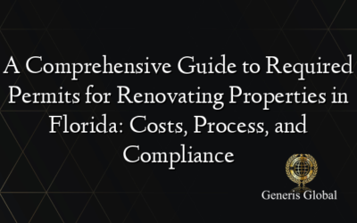 A Comprehensive Guide to Required Permits for Renovating Properties in Florida: Costs, Process, and Compliance