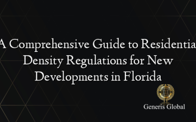 A Comprehensive Guide to Residential Density Regulations for New Developments in Florida