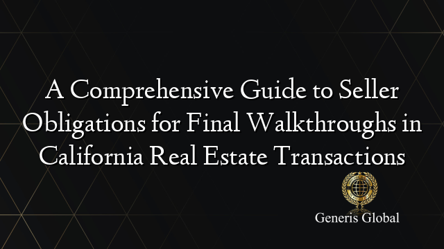 A Comprehensive Guide to Seller Obligations for Final Walkthroughs in ...