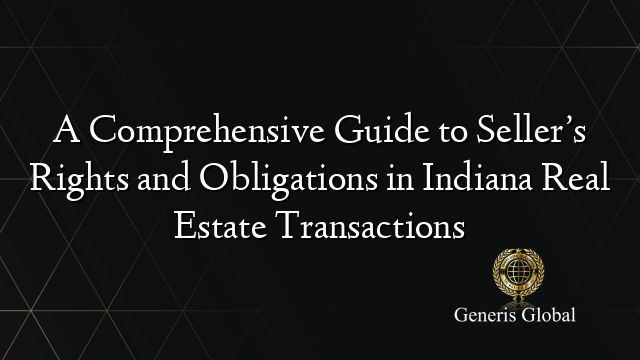 A Comprehensive Guide to Seller’s Rights and Obligations in Indiana ...