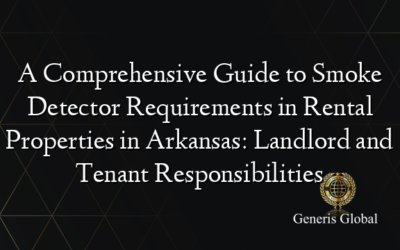 A Comprehensive Guide to Smoke Detector Requirements in Rental Properties in Arkansas: Landlord and Tenant Responsibilities