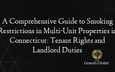 A Comprehensive Guide to Smoking Restrictions in Multi-Unit Properties in Connecticut: Tenant Rights and Landlord Duties