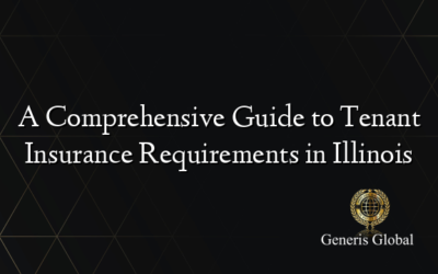 A Comprehensive Guide to Tenant Insurance Requirements in Illinois