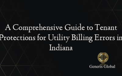 A Comprehensive Guide to Tenant Protections for Utility Billing Errors in Indiana