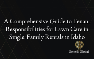 A Comprehensive Guide to Tenant Responsibilities for Lawn Care in Single-Family Rentals in Idaho