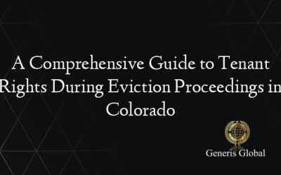 A Comprehensive Guide to Tenant Rights During Eviction Proceedings in Colorado