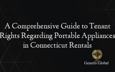 A Comprehensive Guide to Tenant Rights Regarding Portable Appliances in Connecticut Rentals