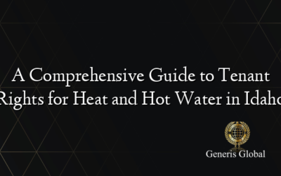 A Comprehensive Guide to Tenant Rights for Heat and Hot Water in Idaho