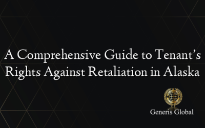 A Comprehensive Guide to Tenant’s Rights Against Retaliation in Alaska