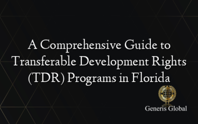 A Comprehensive Guide to Transferable Development Rights (TDR) Programs in Florida