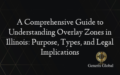 A Comprehensive Guide to Understanding Overlay Zones in Illinois: Purpose, Types, and Legal Implications