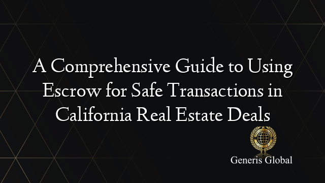 A Comprehensive Guide to Using Escrow for Safe Transactions in ...