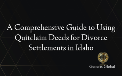 A Comprehensive Guide to Using Quitclaim Deeds for Divorce Settlements in Idaho