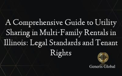 A Comprehensive Guide to Utility Sharing in Multi-Family Rentals in Illinois: Legal Standards and Tenant Rights