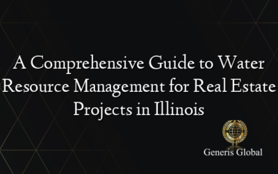 A Comprehensive Guide to Water Resource Management for Real Estate Projects in Illinois