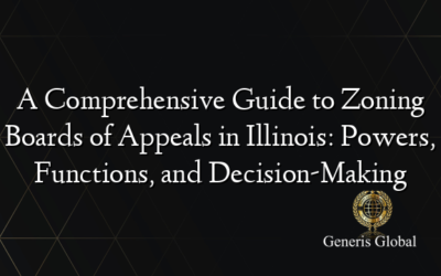 A Comprehensive Guide to Zoning Boards of Appeals in Illinois: Powers, Functions, and Decision-Making