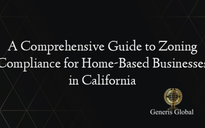 A Comprehensive Guide to Zoning Compliance for Home-Based Businesses in California