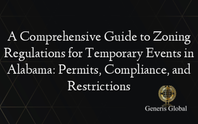 A Comprehensive Guide to Zoning Regulations for Temporary Events in Alabama: Permits, Compliance, and Restrictions