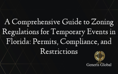 A Comprehensive Guide to Zoning Regulations for Temporary Events in Florida: Permits, Compliance, and Restrictions