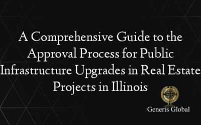 A Comprehensive Guide to the Approval Process for Public Infrastructure Upgrades in Real Estate Projects in Illinois