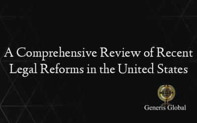 A Comprehensive Review of Recent Legal Reforms in the United States