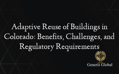 Adaptive Reuse of Buildings in Colorado: Benefits, Challenges, and Regulatory Requirements