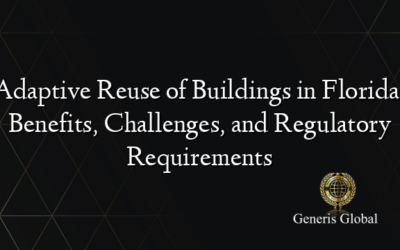 Adaptive Reuse of Buildings in Florida: Benefits, Challenges, and Regulatory Requirements