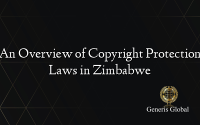 An Overview of Copyright Protection Laws in Zimbabwe