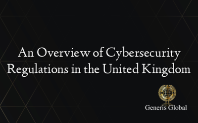 An Overview of Cybersecurity Regulations in the United Kingdom