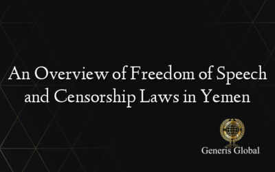 An Overview of Freedom of Speech and Censorship Laws in Yemen