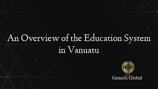 An Overview of the Education System in Vanuatu