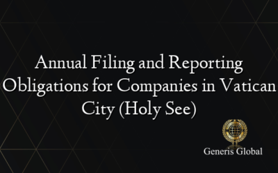 Annual Filing and Reporting Obligations for Companies in Vatican City (Holy See)