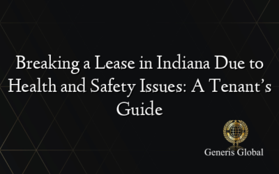 Breaking a Lease in Indiana Due to Health and Safety Issues: A Tenant’s Guide