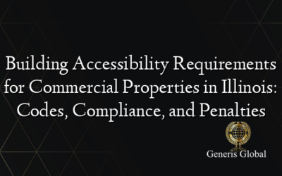 Building Accessibility Requirements for Commercial Properties in Illinois: Codes, Compliance, and Penalties