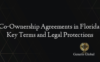 Co-Ownership Agreements in Florida: Key Terms and Legal Protections