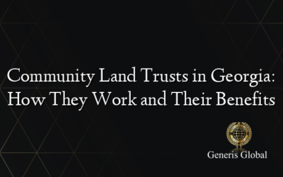 Community Land Trusts in Georgia: How They Work and Their Benefits