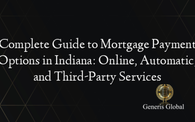 Complete Guide to Mortgage Payment Options in Indiana: Online, Automatic, and Third-Party Services